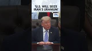 No Nuclear Weapons For Tehran: Donald Trump Vows To Seize Iran's Uranium Stockpile | N18G