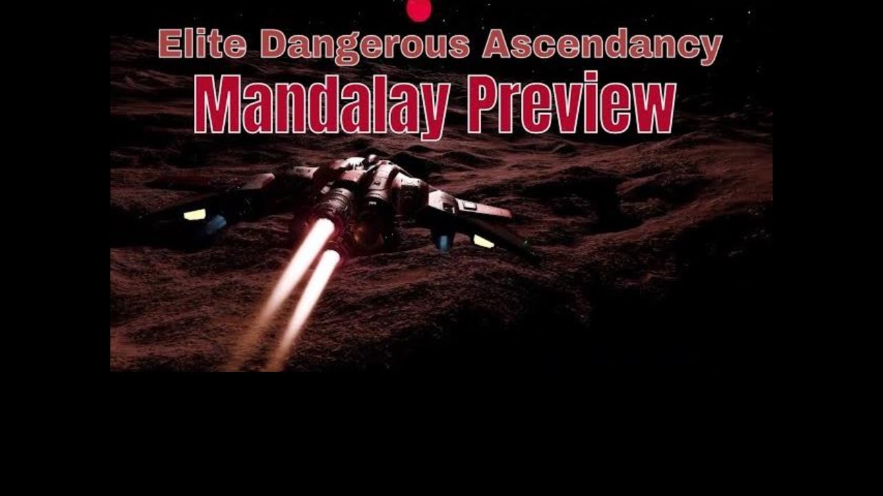 Elite Dangerous Ascendancy The Mandalay YouTube