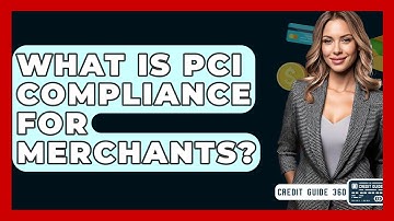 What Is PCI Compliance For Merchants? - CreditGuide360.com