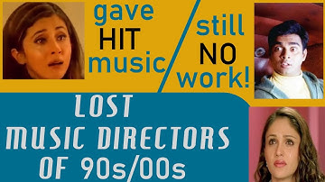 Lost Music Directors (90s/2000s) - Gave hit music, still less work! No Nadeem Shravan | No Anu Malik