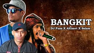 DJ Fuzz, Altimet & Salam - Bangkit (Lyric Video)