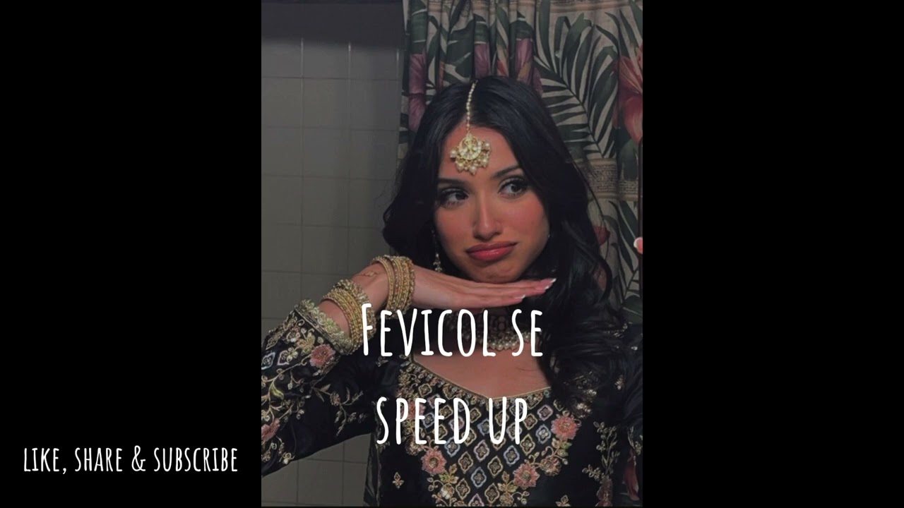 FEVICOL SE (SPEED UP) | Bollywood songs | wthadiii