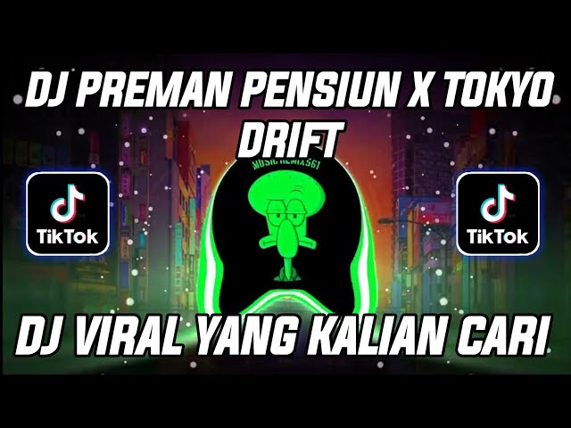 DJ PREMAN PENSIUN X TOKYO DRIFT DJ NANSUYA VIRAL TIK TOK TERBARU FULL BASS 2023 class=