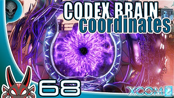 "Codex Brain Coordinates" E68 Operation Gasping Terror | XCOM 2