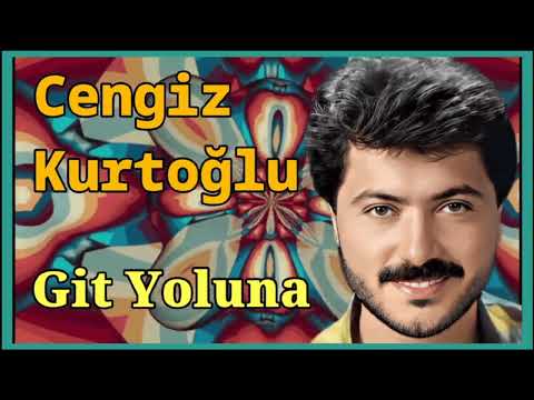 Cengiz Kurtoğlu - Git Yoluna