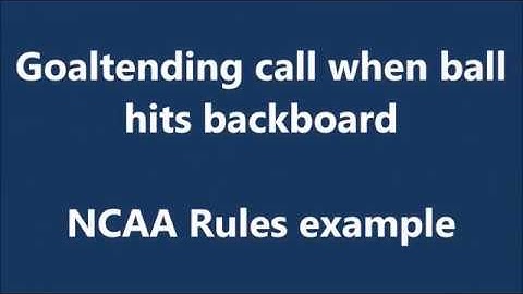 Goaltending for hitting the backboard - NCAA Men