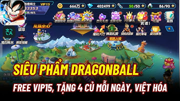 Dragon Ball: Vùng Ngoài - GAME DRAGONBALL FREE 1K TỆ MỖI NGÀY, ƯU ĐÃI CỰC NHIỀU TÀI NGUYÊN
