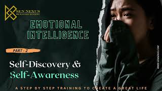 EMOTIONAL INTELLIGENCE - PART II - Self Discovery & Self Awareness