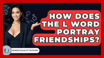 How Does The L Word Portray Friendships? - Gender Equality Network
