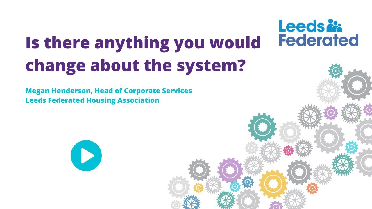 Leeds Federated Housing Association - Is there anything you would change about the Actus system?