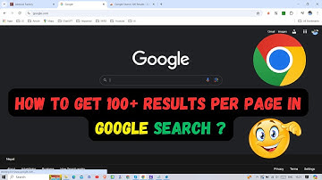 How to Get 100+ Results Per Page in Google Search ?