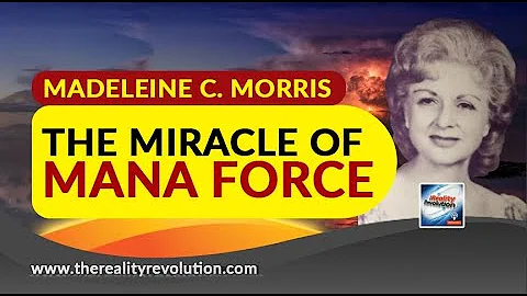 Madeleine C. Morris - The Miracle Of Mana Force