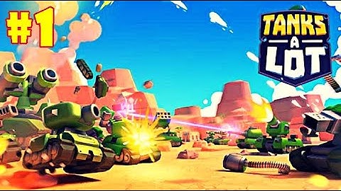 Tanks A Lot: 3v3 Brawls - Gameplay Walkthrough Part 1 - Tutorial (iOS, Android)