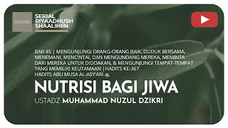 1358. NUTRISI BAGI JIWA | Riyaadhush Shaalihiin | Ustadz Muhammad Nuzul Dzikri Hafizhahullah
