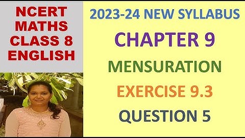 CLASS 8 MATHS CBSE NCERT IN ENGLISH:CHAPTER 9 MENSURATION: EXERCISE 9.3 QUESTION 5|2023-24 SYLLABUS