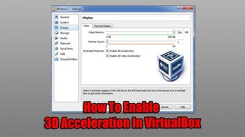 How To Enable 3D Acceleration In VirtualBox