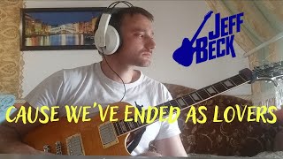 Jeff Beck - Cause We've Ended as Lovers (guitar cover) War diaries