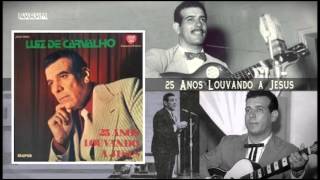 Video thumbnail of "Luiz de Carvalho - Hora de Partir"