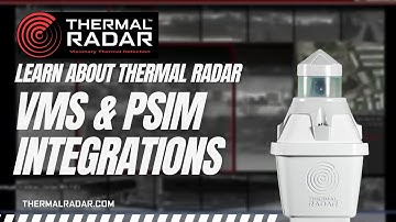 Thermal Radar VMS & PSIM Integration