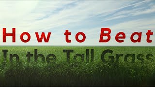 3 Ways to Beat 'In the Tall Grass' (2019)