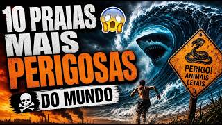 Proibido Entrar: As 10 Praias Mais Perigosas do Planeta (A #3 É no Brasil)