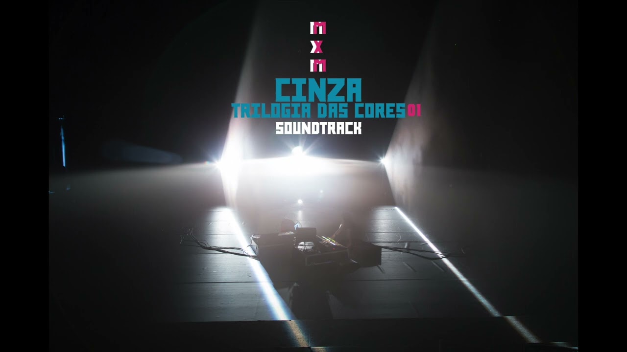 CINZA - trilogia das cores - MXM - SOUNDTRACK