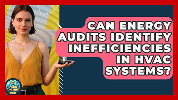 Can Energy Audits Identify Inefficiencies in HVAC Systems? - Your Utilities Hub