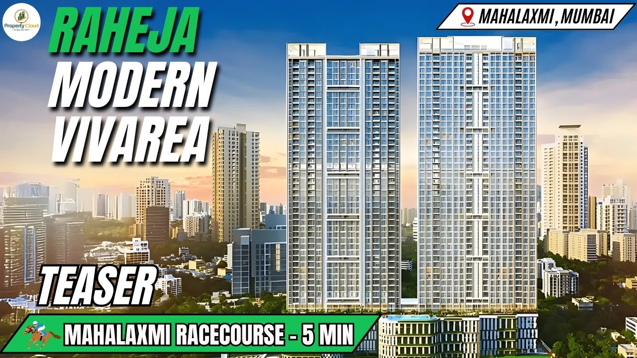 Raheja Modern Vivarea Mahalaxmi Teaser With Project Review, Amenities, Connectivity, Configuration