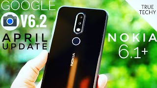 Nokia 6.1 Plus Google Camera 6.2 April Update,Nokia 6.1+ Gcam Latest Update Install,Google Camera 3