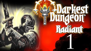 Darkest Dungeon Radiant Mode: 1 - Starting in Radiance