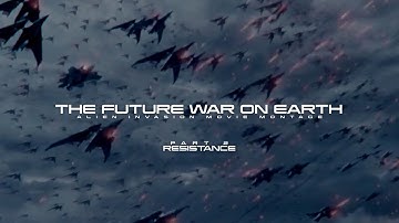 The Future War On Earth: Alien Invasion Movie Montage - Part 2 [FULL VIDEO]