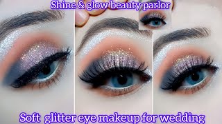 soft glitter eye makeup for wedding | simple and beautiful eye makeup | beauty parlor makeup tips