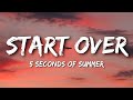 5 Seconds Of Summer Start Over Lyrics 