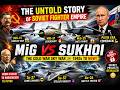 How The Soviet Union Built The World’s Most Feared Fighter Jets