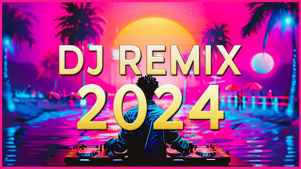 DJ REMIX 2024 - Mashups & Remixes of Popular Songs 2024 - DJ Disco ...