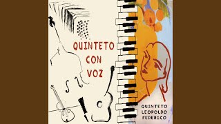 Video thumbnail of "Quinteto Leopoldo Federico - Dame un corazón (feat. María Elvira Escandón)"