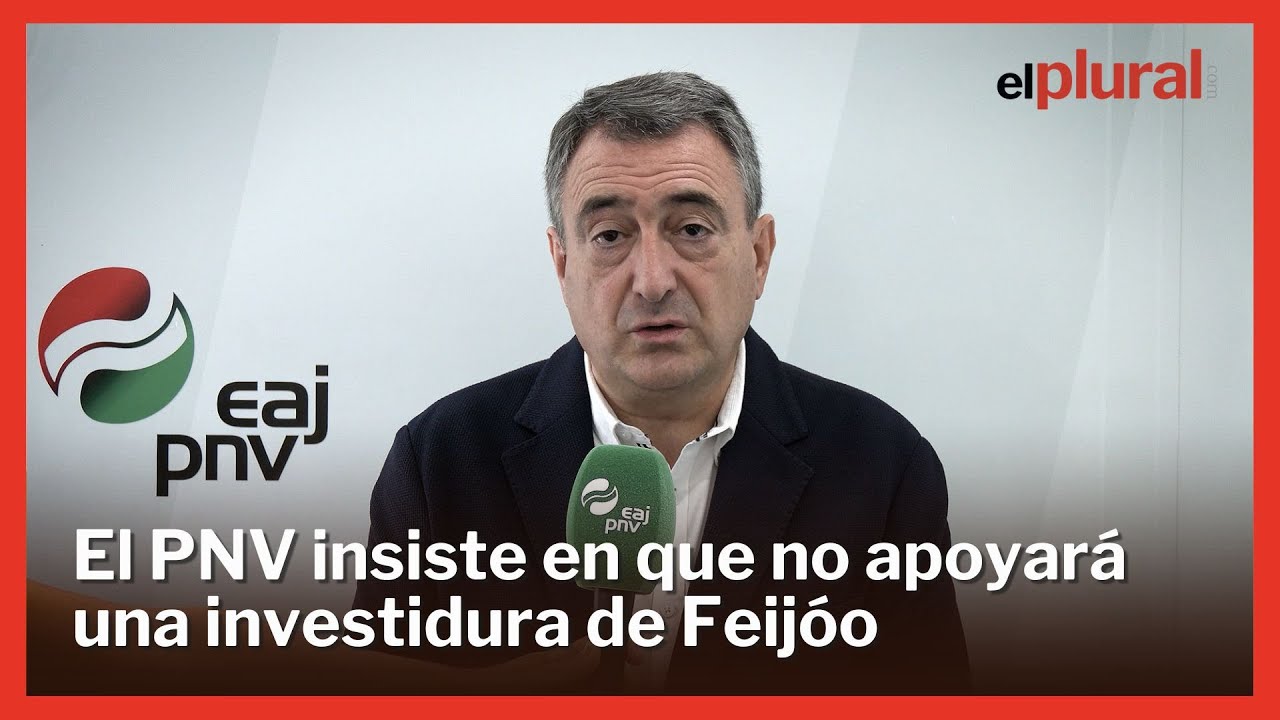 El PNV insiste en que no apoyará una investidura de Feijóo: "Las ...