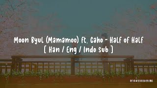 MOON BYUL (문별) ft. GAHO (가호) - Half of Half [HAN/ENG/INDO Lyrics] (Hanyang Diaries OST Part 1)