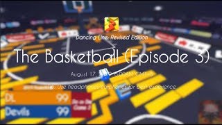 Dl Vs Devils Rematch The Basketball Dancing Line Revised Edition Episode 3
