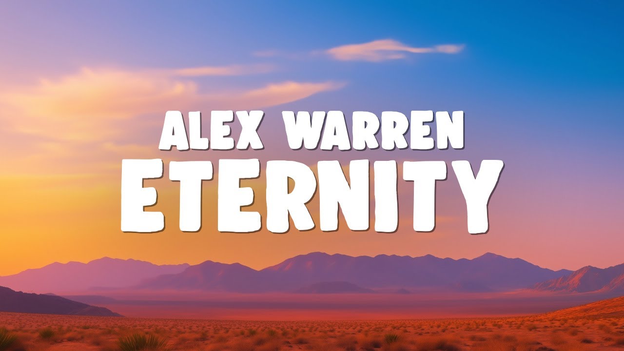 Alex Warren - Eternity Alex Warren - Eternity