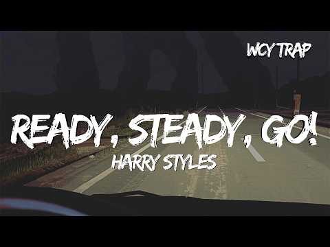Harry Styles - Ready, Steady, Go! (Lyrics)