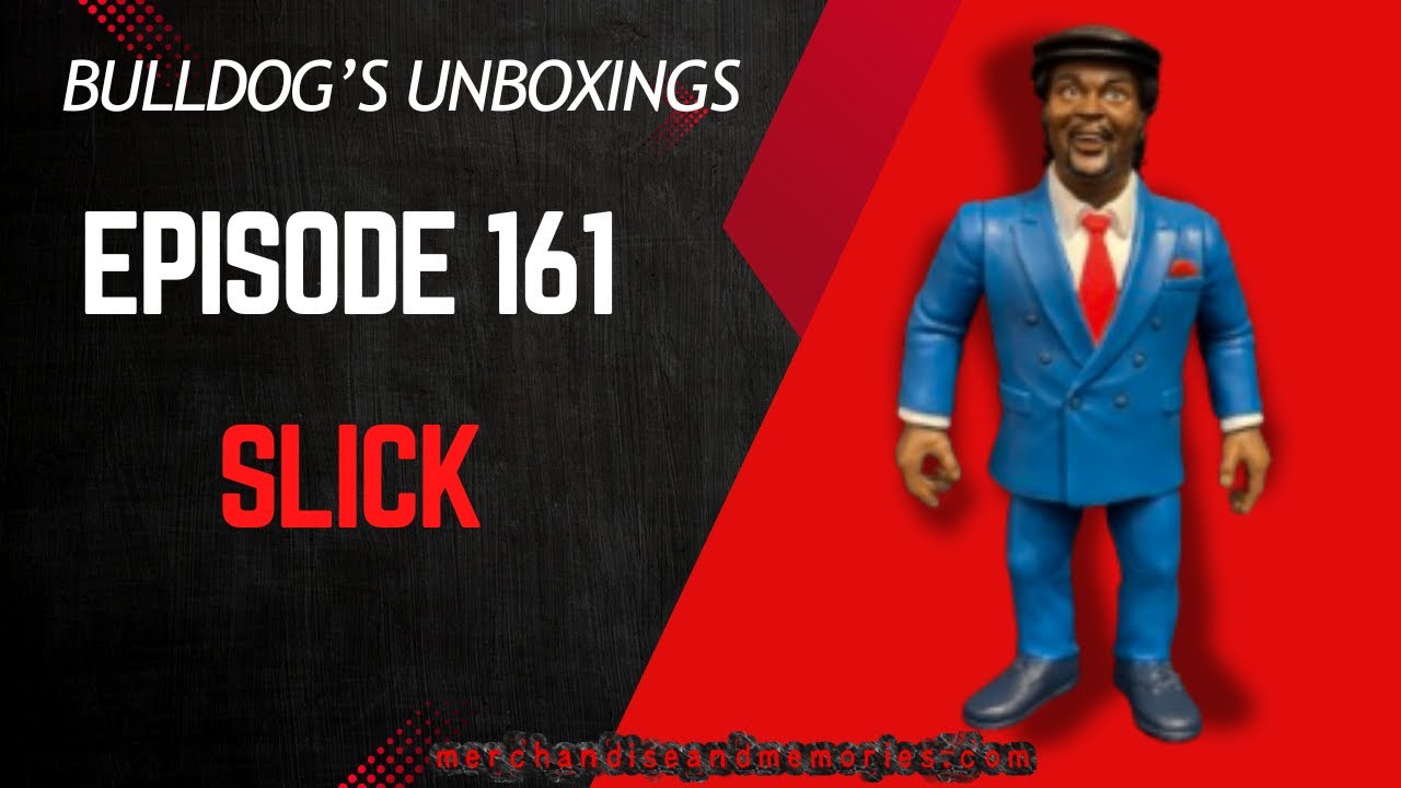Bulldog's Unboxings: Episode 161, SLICK