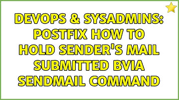 DevOps & SysAdmins: postfix how to hold sender