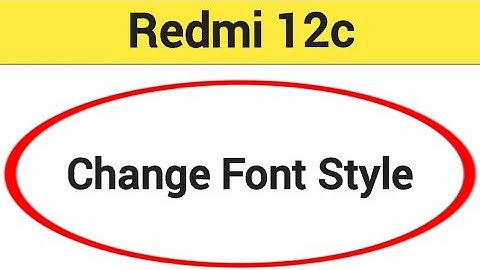 how to change font style, redmi 12c font style change kaise karen