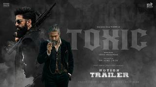 TOXIC - Notion Trailer | Yash | Geethu Mohandas | Tara Sutaria | Nayanthara | Rukmini | Kiara Advani