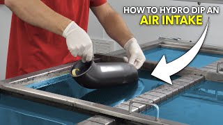 How to Hydro Dip an Air Intake