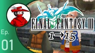 1 to 15 - FF3 Playthrough Ep. 1 - Now in 3D