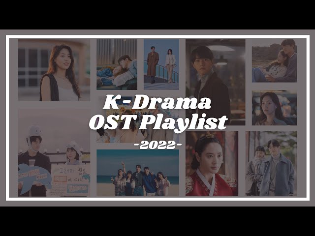 [playlist] k-drama OSTs 2022 | 드라마 OST | Sad & Soft Kdrama OSTs class=