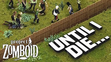Project Zomboid BUT When I Die The Video Ends...