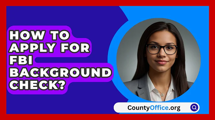 How To Apply For FBI Background Check? - CountyOffice.org